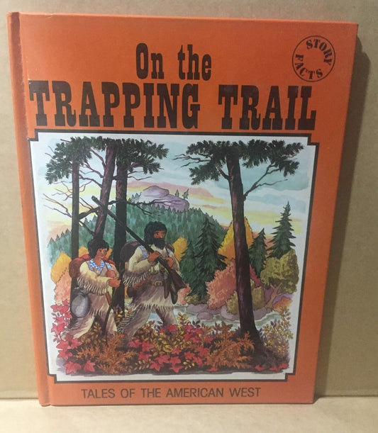 HARD COVER BOOK - ON THE TRAPPING TRAIL AMERICAN WEST