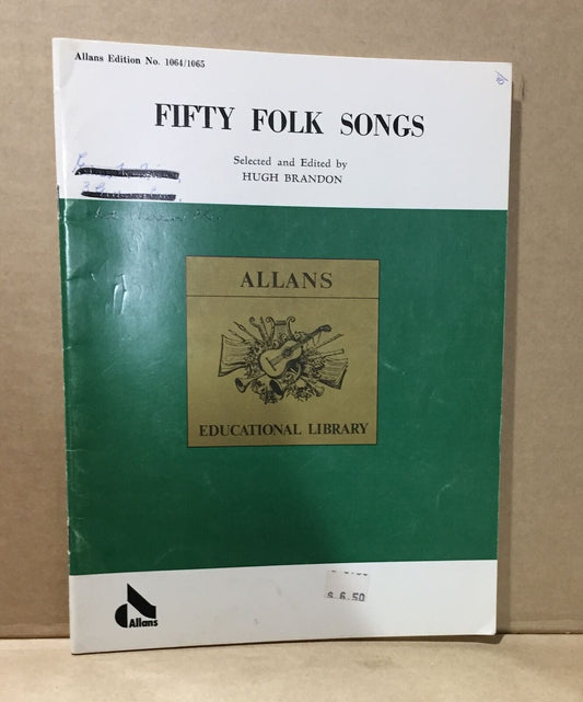 MUSIC SHEET - FIFTY FOLK SONGS - HUGH BRANDON - Allans Educational Library