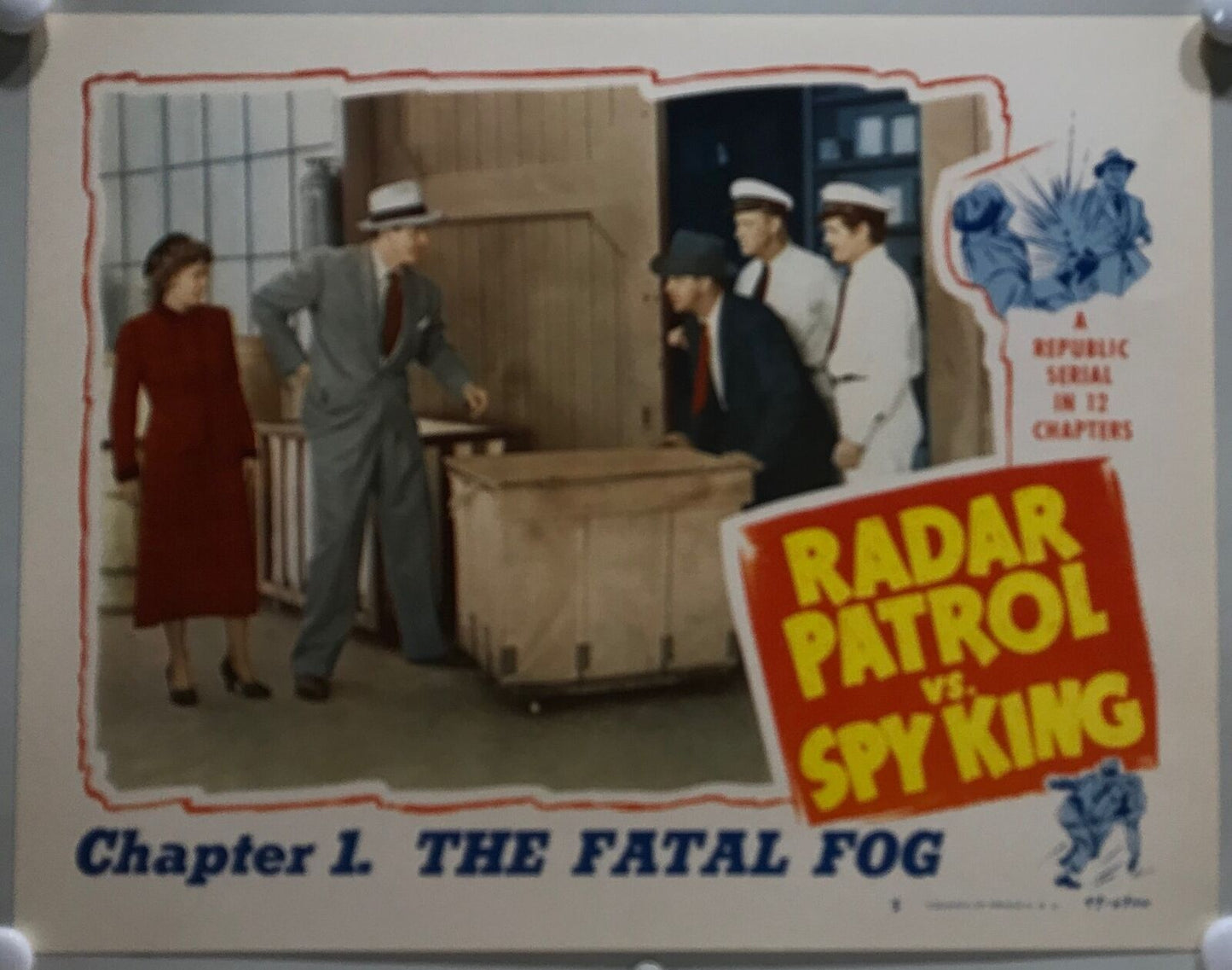 ORIGINAL SERIAL LOBBY CARD - RADAR PATROL VS. SPY KING - 1949 - Ch 1 "The Fat...